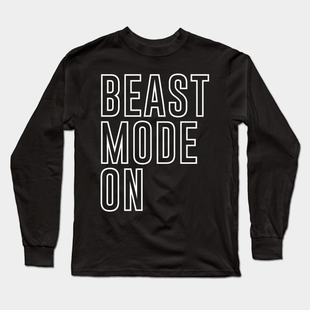 Beast Mode On 2 - Fitness Motivation Minimalist Typography Long Sleeve T-Shirt by StudioGrafiikka